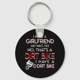 I Have A Girlfriend Thats Dirt Bike Men Key Ring