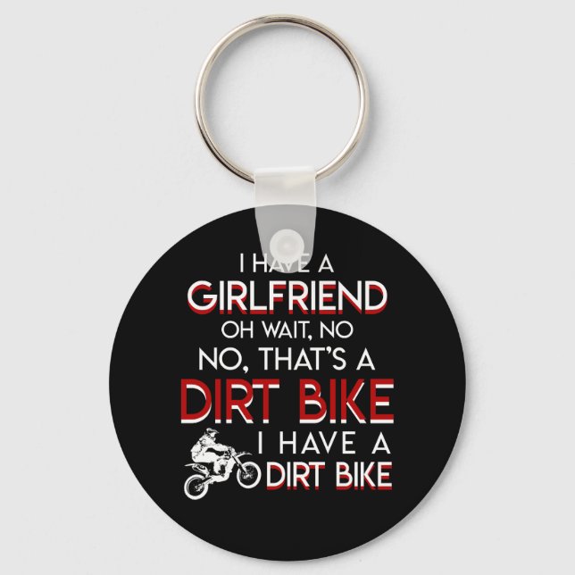 I Have A Girlfriend Thats Dirt Bike Men Key Ring (Front)