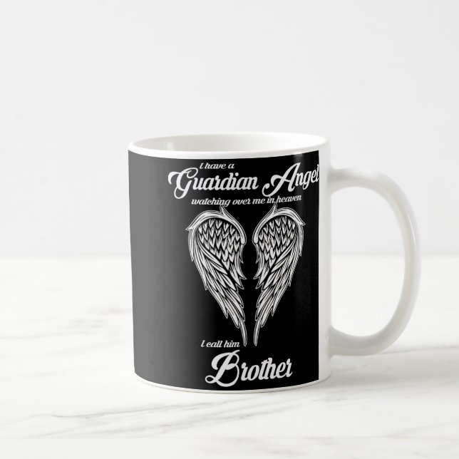 I Have A Guardian Angel In Heaven I Call Him Broth Coffee Mug (Right)