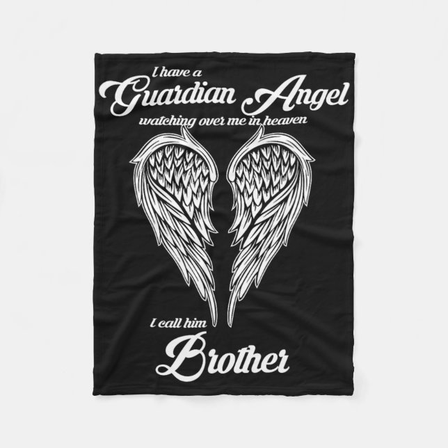 I Have A Guardian Angel In Heaven I Call Him Broth Fleece Blanket (Front)