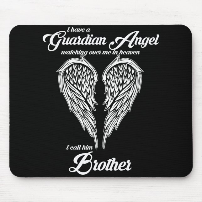I Have A Guardian Angel In Heaven I Call Him Broth Mouse Mat (Front)