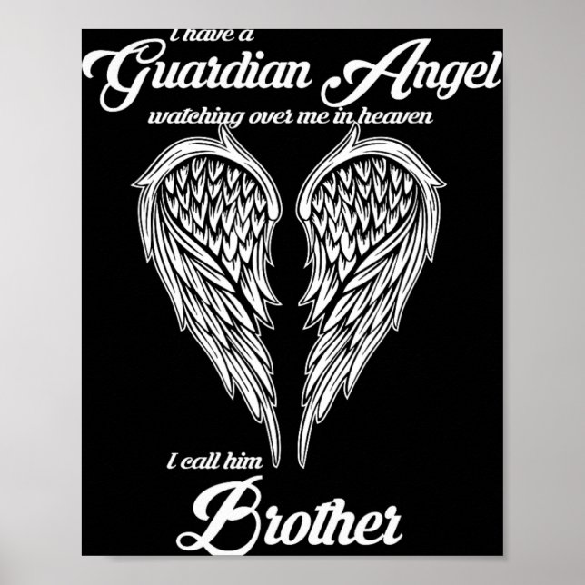 I Have A Guardian Angel In Heaven I Call Him Broth Poster (Front)