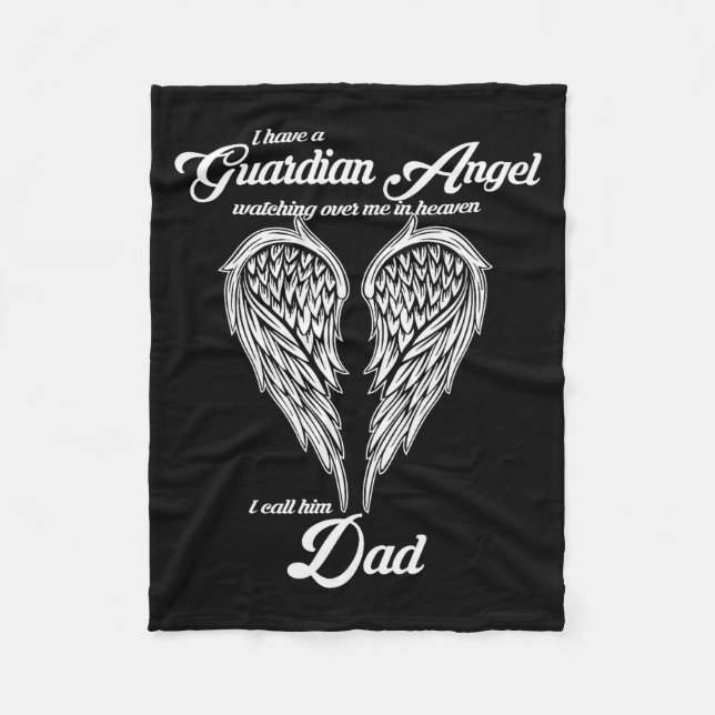I Have A Guardian Angel In Heaven I Call Him Dad S Fleece Blanket (Front)