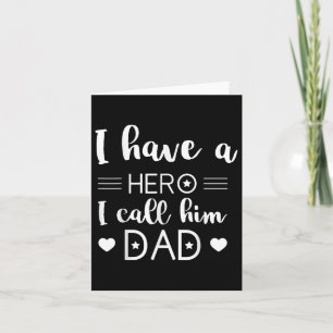 I Have A Hero And I Call Him Dad Daddy Fathers Day Card