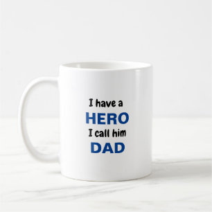 I have a Hero I call him Dad Coffee Mug
