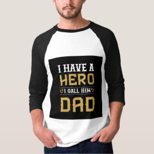 I Have a Hero I Call Him Dad Father's Day T-Shirt