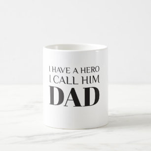 I HAVE A HERO I CALL HIM DAD - HAPPY FATHER'S DAY COFFEE MUG