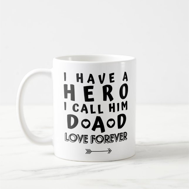 I Have A Hero I Call Him Dad Mug (Left)