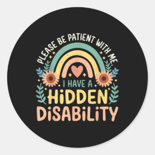 I Have A Hidden Disabilities Medical Awareness Classic Round Sticker