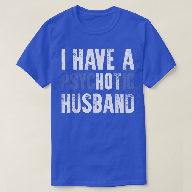 I Have A Hot Husband  Sarcasm Partner Wife Joke  T-Shirt (Design Front)