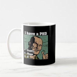 I Have A Huge D Phd Funny Men Quote College Humour Coffee Mug