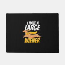 I Have A Large Wiener
