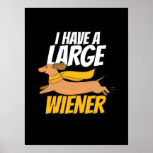 I Have A Large Wiener