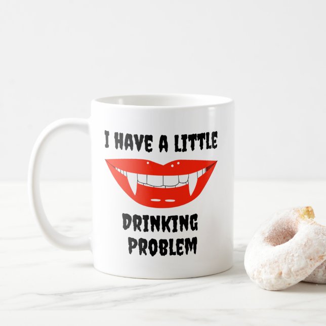 I Have A Little Drinking Problem Vampire Fangs  Coffee Mug (With Donut)