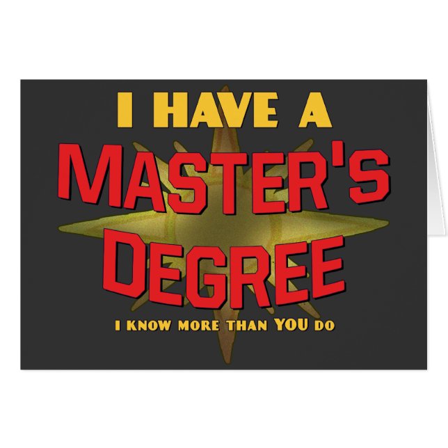 I Have a Master's Degree! (Front Horizontal)