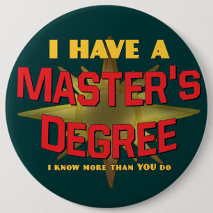 I Have a Master's Degree! 6 Cm Round Badge