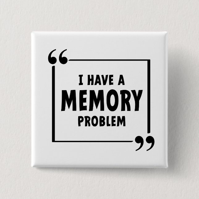 I have a memory problem. Alzheimer's disease, deme 15 Cm Square Badge (Front)