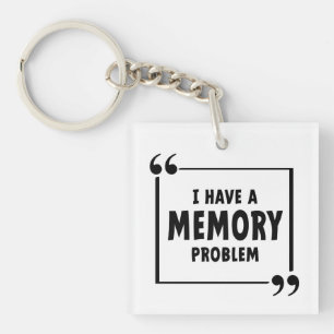I have a memory problem. Alzheimer's disease, deme Key Ring