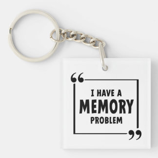 I have a memory problem. Alzheimer's disease, deme Key Ring