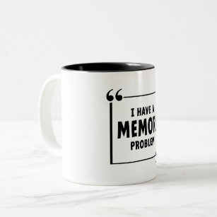I have a memory problem. Alzheimer's disease, deme Two-Tone Coffee Mug