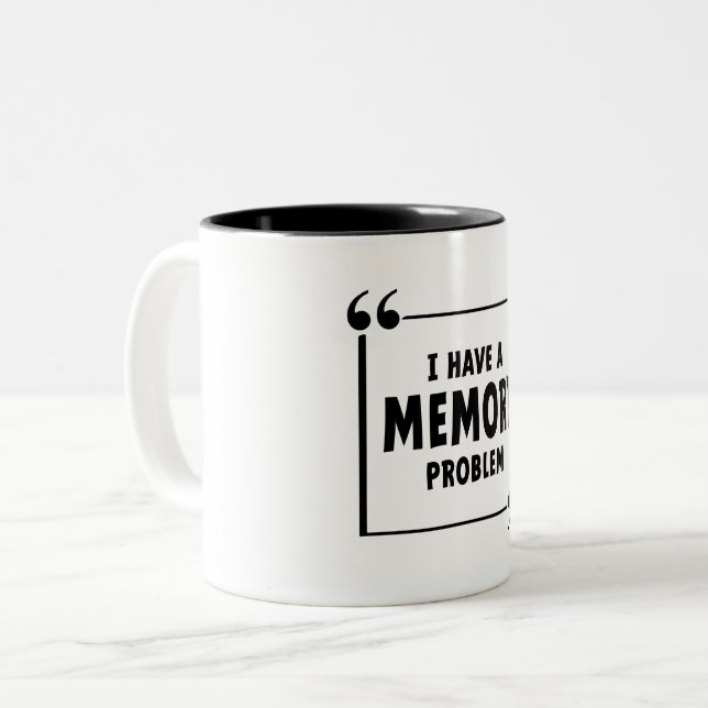 I have a memory problem. Alzheimer's disease, deme Two-Tone Coffee Mug (Front Left)