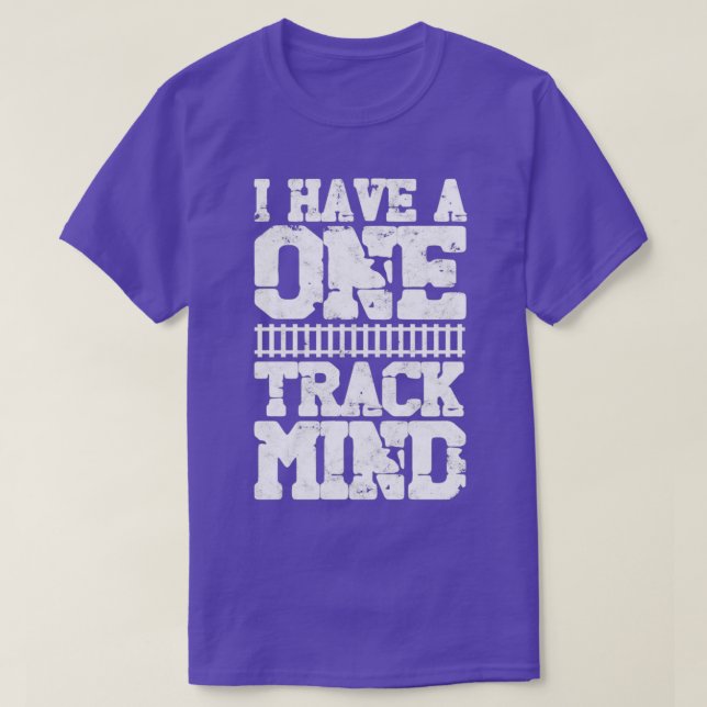 I have a one track mind locomotive 1 T-Shirt (Design Front)