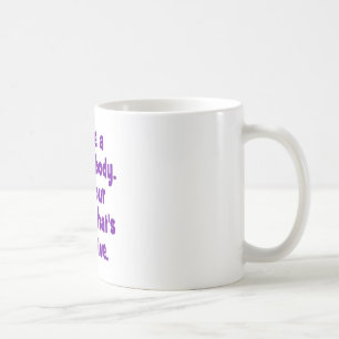 I have a perfect body. coffee mug