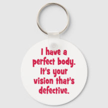 I have a perfect body.