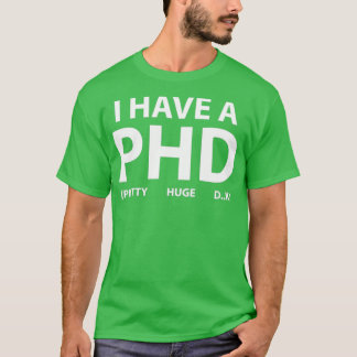 I have a PHD 22 T-Shirt
