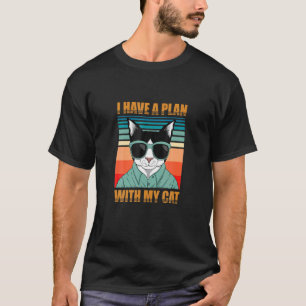 I Have A Plan With My Cat For All Cat  Vintage Sty T-Shirt