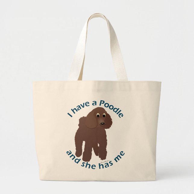 I Have a Poodle Large Tote Bag (Front)
