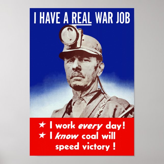 I Have A Real War Job -- WWII Poster (Front)