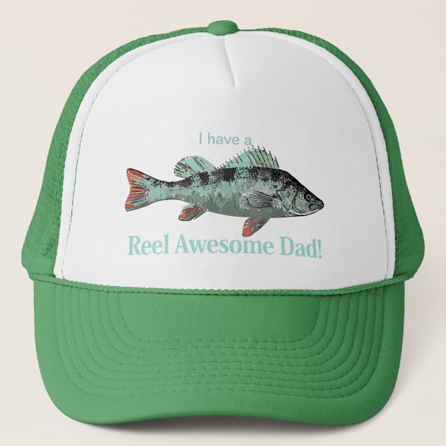 I have a Reel Awesome Dad Fishing Perch Trucker Hat (Front)