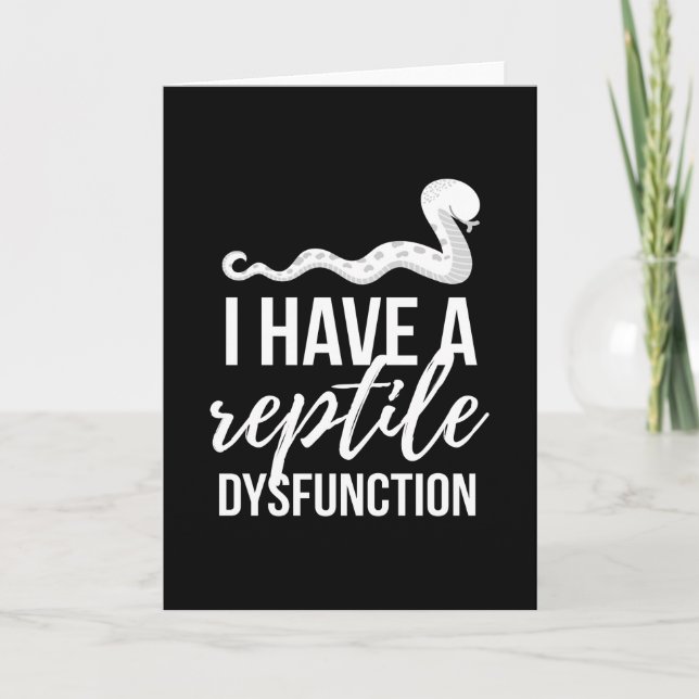 I Have A Reptile Dysfunction Snake Card (Front)