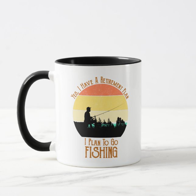 I Have A Retirement Plan. I Plan To Go Fishing Mug (Left)