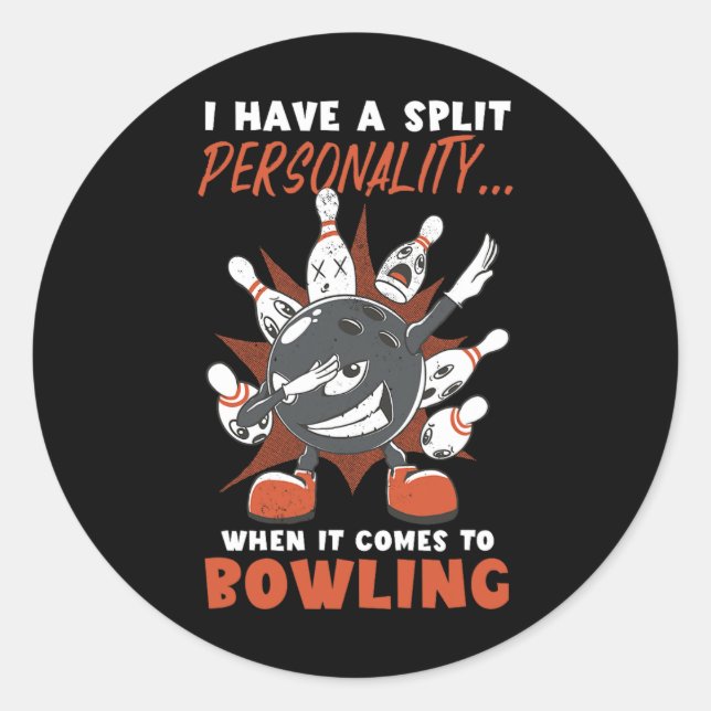 I Have A Split Personality When It Comes To Bowlin Classic Round Sticker (Front)