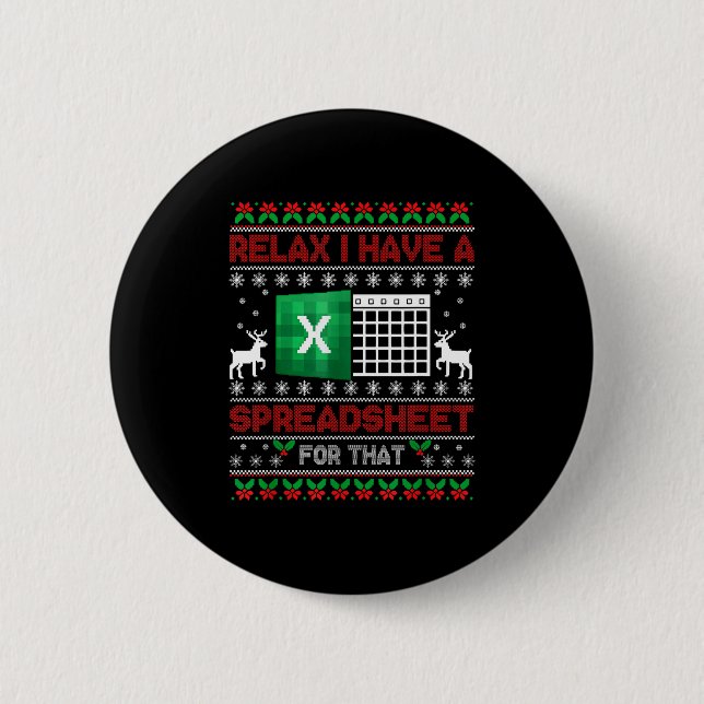 I Have A Spreadsheet For That Christmas Ugly Sweat 6 Cm Round Badge (Front)