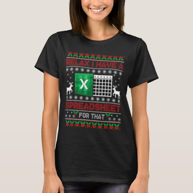 I Have A Spreadsheet For That Christmas Ugly Sweat T-Shirt (Front)
