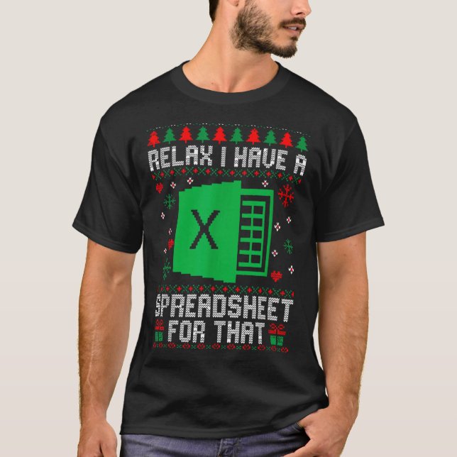 I Have A Spreadsheet For That Christmas Ugly Sweat T-Shirt (Front)