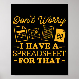 I Have A Spreadsheet For That Funny Accountant Poster