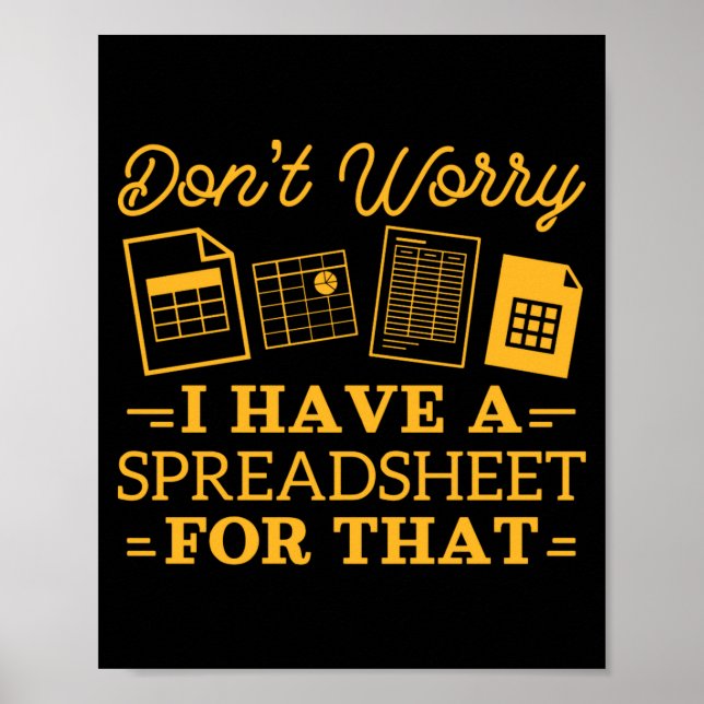 I Have A Spreadsheet For That Funny Accountant  Poster (Front)