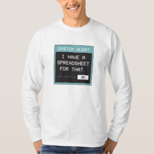 I Have a Spreadsheet for That Funny Office T-Shirt