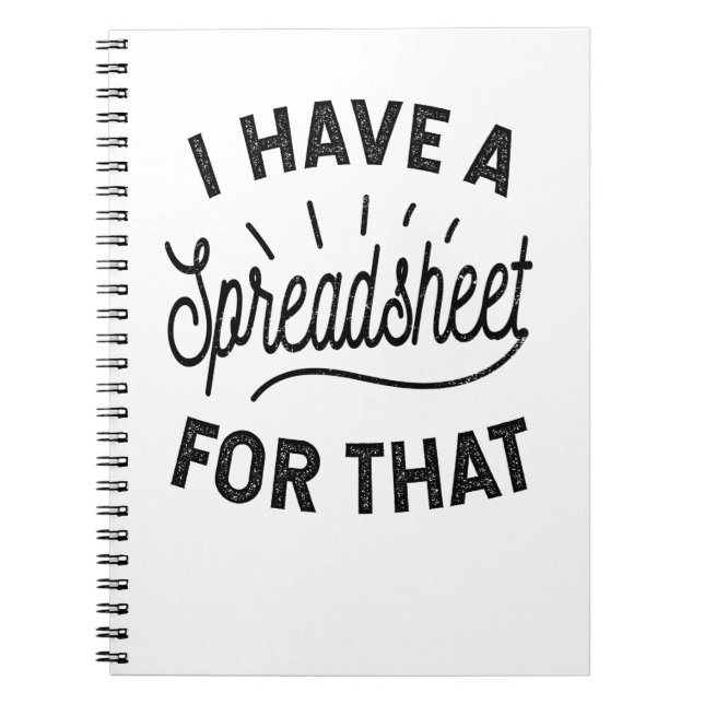 I Have A Spreadsheet For That Notebook (Front)
