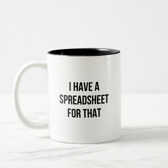 I Have A Spreadsheet For That Two-Tone Coffee Mug (Left)