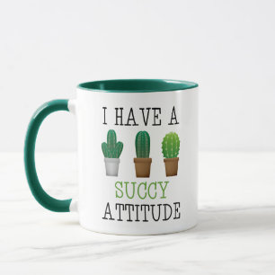I Have A Succy Attitude Succulent Cactus Funny Mug