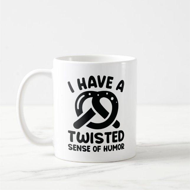 I Have A Twisted Sense Of Humour Coffee Mug (Left)