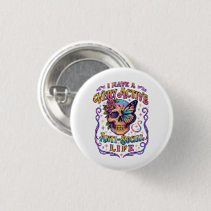 I Have A Very Active.... 3 Cm Round Badge