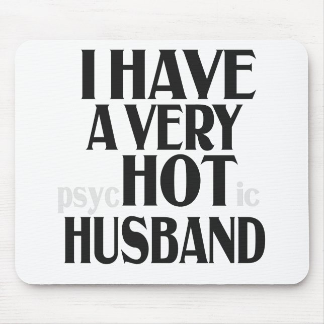 I have a Very PSychotic Husband Funny Married Wife Mouse Mat (Front)