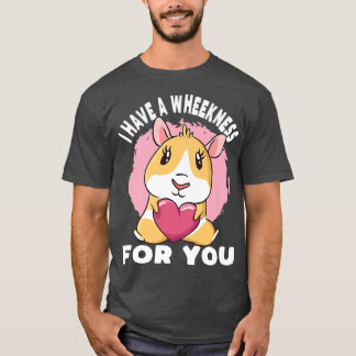 I Have A Weakness For You Guinea Pig Premium2763  T-Shirt