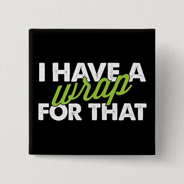 I have a Wrap for that Button (Front)